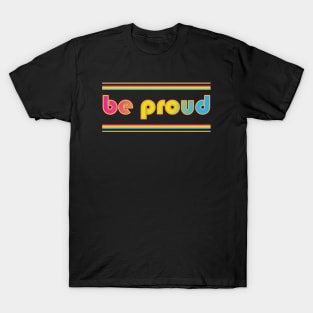 Be Proud Pansexual Flag T-Shirt